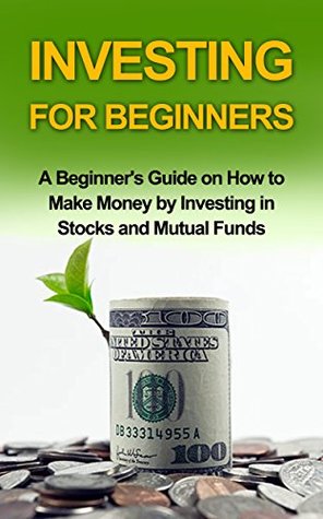 Read online INVESTING FOR BEGINNERS: A Beginner's Guide on how to Make Money by Investing in Stocks and Mutual Funds (investing, investing in stocks, investing in mutual funds,investing basics) - Ryan Smith file in PDF