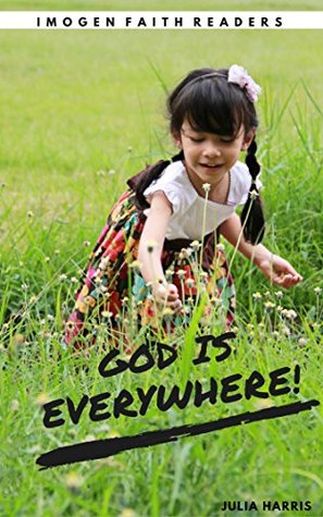 Download God is everywhere! (Imogen Faith Readers Book 3) - Julia Harris file in ePub