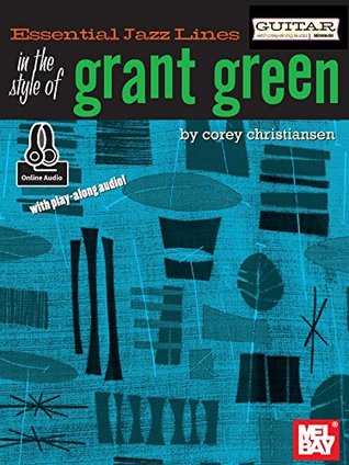 Read Essential Jazz Lines: In the Style of Grant Green - Guitar Edition - Corey Christiansen | PDF