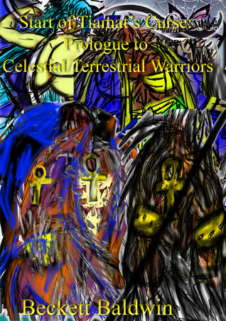 Read online Start of Tiamat's Curse: Prologue to Celestial-Terrestrial Warriors - Beckett Baldwin | ePub