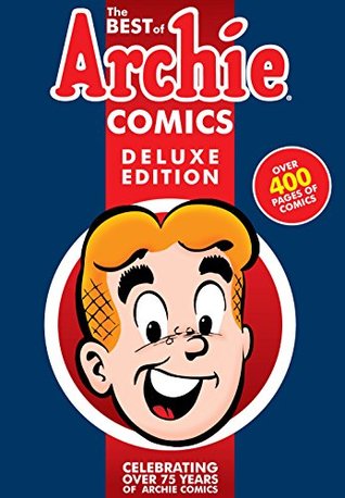 Download The Best of Archie Comics Book 1 Deluxe Edition (The Art of Archie) - Archie Superstars file in PDF