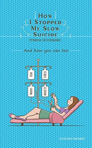 Download How I stopped my Slow Suicide: And how you can too - Martha-Edith Hernandez | ePub