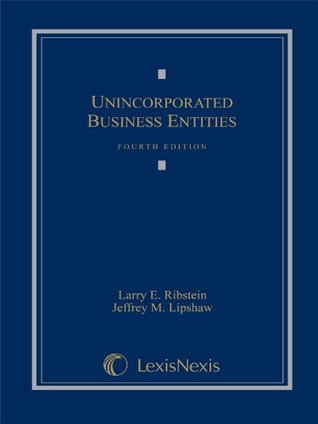 Read online Unincorporated Business Entities (Loose-leaf version) - Larry E. Ribstein file in ePub
