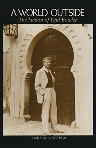 Read online A World Outside: The Fiction of Paul Bowles (Series in Biomedical Science) - Richard F. Patteson | PDF