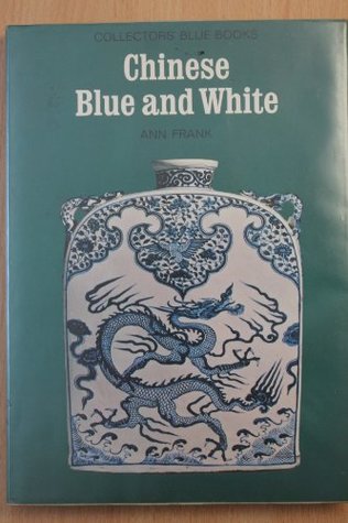 Read online Chinese Blue and White (Collector's Blue Books) - Ann Frank | PDF