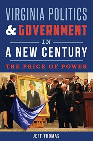 Download Virginia Politics & Government in a New Century: The Price of Power - Jeff Thomas | PDF