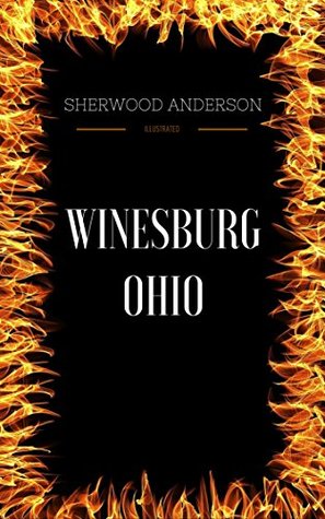 Read Winesburg, Ohio: By Sherwood Anderson - Illustrated - Sherwood Anderson | PDF