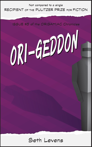 Download Ori-geddon: Issue #5 of the Origamiac Chronicles - Seth Levens file in PDF