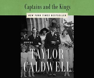 Read online Captains and the Kings: The Story of an American Dynasty - Taylor Caldwell file in PDF