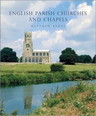 Download English Parish Churches and Chapels: Art, Architecture and People - Matthew Byrne file in PDF