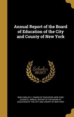 Read online Annual Report of the Board of Education of the City and County of New York - New York (N y ) Board of Education file in ePub