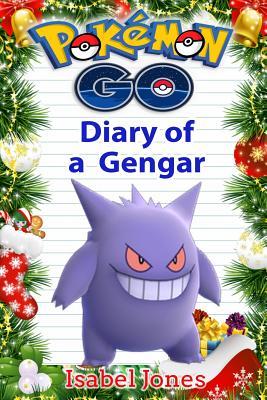 Download Pokemon Go: Diary of a Gengar(unofficial Pokemon Book) - Isabel Jones file in ePub