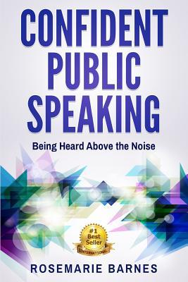 Read online Confident Stages: Being Heard Above the Noise - Rosemarie Barnes | ePub
