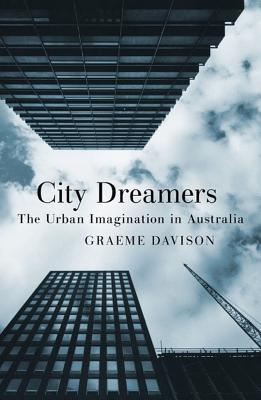 Download City Dreamers: The Urban Imagination in Australia - Graeme Davison file in ePub