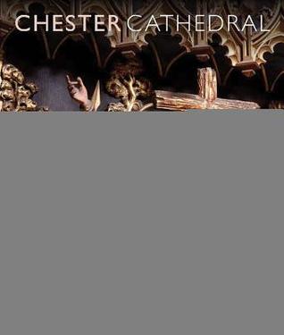 Read Chester Cathedral: Scala Arts & Heritage Publishers Ltd - Scala Arts | ePub
