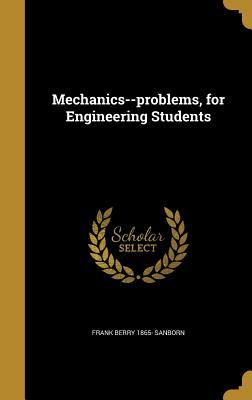 Read online Mechanics--Problems, for Engineering Students - Frank Berry 1865- Sanborn file in ePub