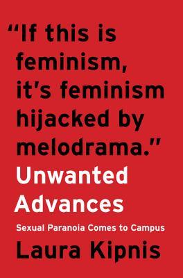 Download Unwanted Advances: Sexual Paranoia Comes to Campus - Laura Kipnis | PDF