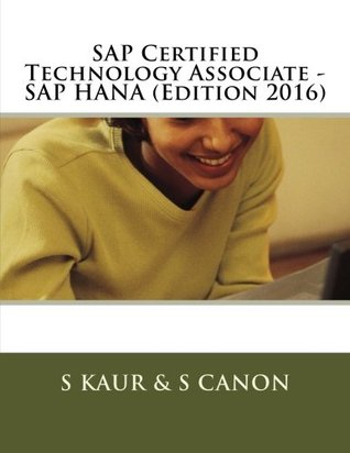 Read SAP Certified Technology Associate - SAP HANA (Edition 2016) - S. Kaur file in PDF