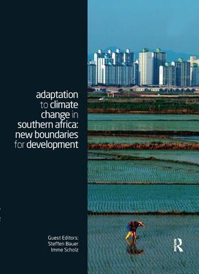 Read online Adaptation to Climate Change in Southern Africa: New Boundaries for Development - Steffen Bauer file in ePub