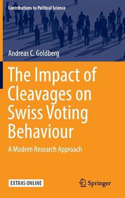 Read online The Impact of Cleavages on Swiss Voting Behaviour: A Modern Research Approach - Andreas Goldberg file in ePub