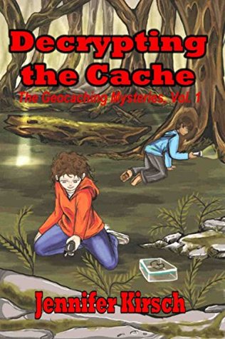 Read Decrypting the Cache (The Geocaching Mysteries Book 1) - Jennifer Kirsch | ePub
