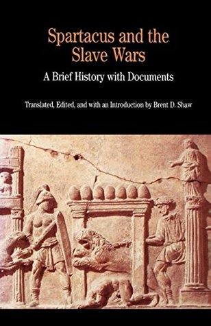 Read online Spartacus and the Slave Wars (The Bedford Series in History and Culture) - Brent D. Shaw file in ePub