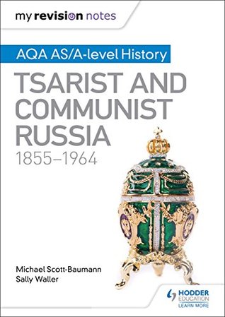 Read My Revision Notes: Aqa As/A-Level History: Tsarist and Communist Russia, 1855-1964 - Michael Scott-Baumann file in PDF