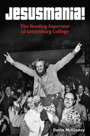 Read Jesusmania! The Bootleg Superstar of Gettysburg College - Devin McKinney | ePub