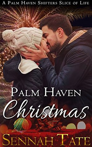 Read online Palm Haven Christmas: A Palm Haven Shifters Slice of Life - Sennah Tate file in ePub