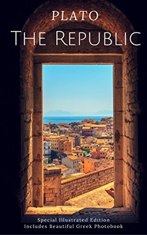 Read online The Republic - Special Illustrated Edition: Includes Beautiful Photobook of Greece - Plato | ePub