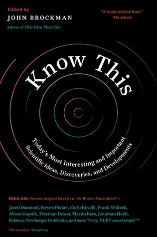 Download Know This: Today's Most Interesting and Important Scientific Ideas, Discoveries, and Developments - John Brockman file in PDF