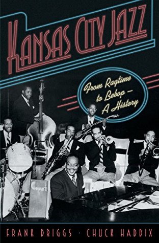 Read Kansas City Jazz: From Ragtime to Bebop--A History - Frank Driggs | ePub
