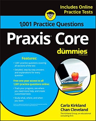 Download 1,001 Praxis Core Practice Questions For Dummies With Online Practice (For Dummies (Career/Education)) - Carla C. Kirkland | ePub
