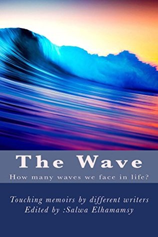 Read The Wave: Touching memoirs by different writers - Salwa Elhamamsy | PDF
