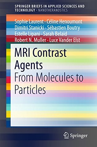 Download MRI Contrast Agents: From Molecules to Particles (SpringerBriefs in Applied Sciences and Technology) - Sophie Laurent file in ePub