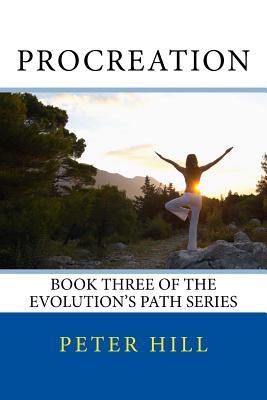 Read Procreation: Book Three of the Evolution's Path series - Peter Hill | PDF