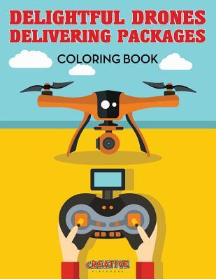 Read Delightful Drones Delivering Packages Coloring Book - Creative Playbooks | PDF