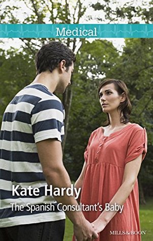Read online The Spanish Consultant's Baby (Mediterranean Doctors Book 14) - Kate Hardy file in ePub
