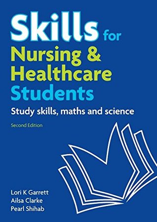 Download Skills for Nursing & Healthcare Students: study skills, maths and science - Lori Garrett file in ePub