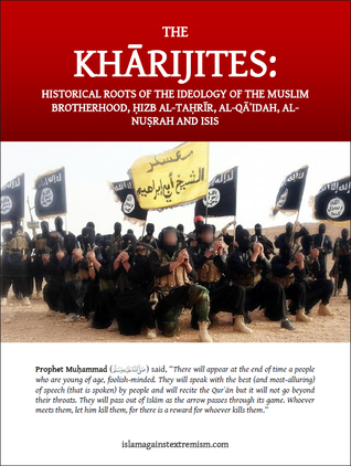 Read online The Kharijites: Historical Roots of the Ideology of the Muslim Brotherhood, Hizb al-Tahrir, Al-Qaidah, Al-Nusrah and ISIS - Abū Iyaaḍ Amjad bin Muḥammad Rafīq file in PDF