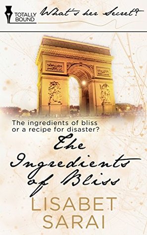Read online The Ingredients of Bliss (What's Her Secret?) - Lisabet Sarai file in ePub