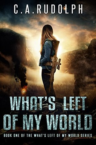 Read What's Left of My World: A Story of a Family's Survival - C.A. Rudolph | ePub