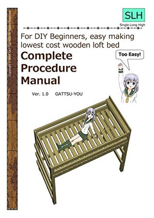 Download Lowest cost wooden DIY loft bed / Complete Procedure Manual / TYPE SLH - GATTSU-YOU file in ePub