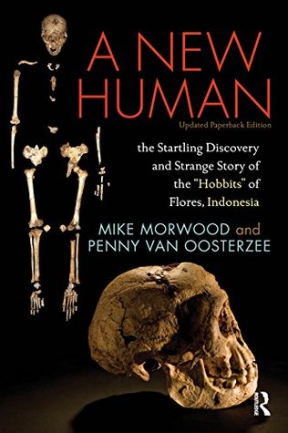 Download A New Human: The Startling Discovery and Strange Story of the Hobbits of Flores, Indonesia, Updated Paperback Edition - Mike Morwood | ePub