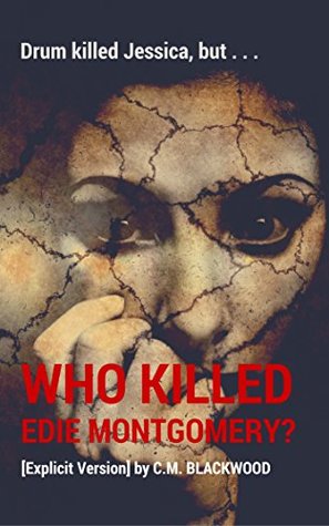 Read Who Killed Edie Montgomery? (The Mystery of the Haunted Manor) [Explicit Version] - C.M. Blackwood | ePub