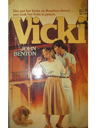 Read online Vicki: She got her kicks on Bourbon Street . . . and took her licks in prison. - John Benton file in PDF