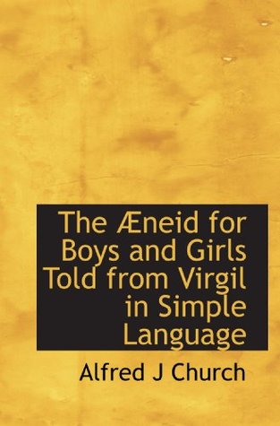 Read online The Æneid for Boys and Girls Told from Virgil in Simple Language - Alfred J. Church | ePub
