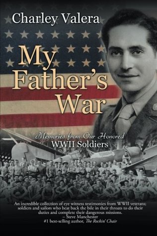Download My Father's War: Memories from Our Honored WWII Soldiers - Charley Valera | ePub