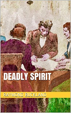 Read online Deadly Spirit (The Penny Court Enquirers Book 3) - Raymond Buckland file in PDF