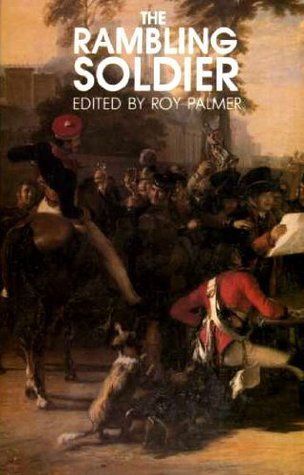 Read THE RAMBLING SOLDIER Life in the Lower Ranks through Soldiers' Songs and Writings, 1750-1900 - Roy Palmer | ePub